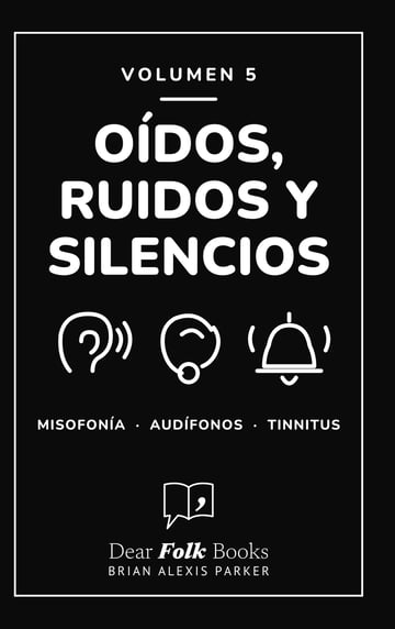 Oídos, ruidos y silencios — 3 libros en uno