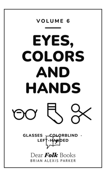 Eyes, Colors and Hands — 3 Books in One