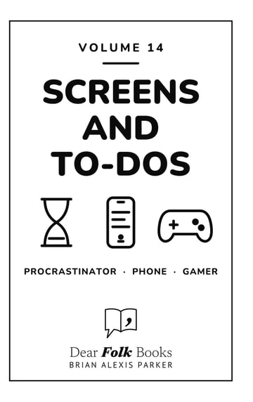 Screens and To-Dos — 3 Books in One