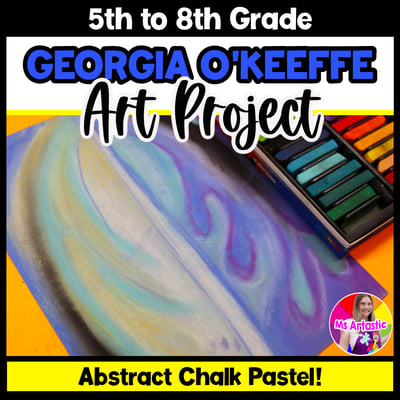 Georgia OKeeffe Art Lesson Abstract Chalk Pastel Art Project Middle School Art