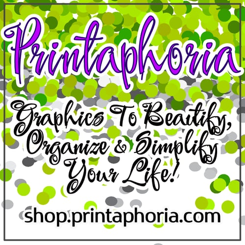 Printaphoria Shop name, Graphics To Beautify, Organize & Simplify Your Life, shop.printaphoria.com