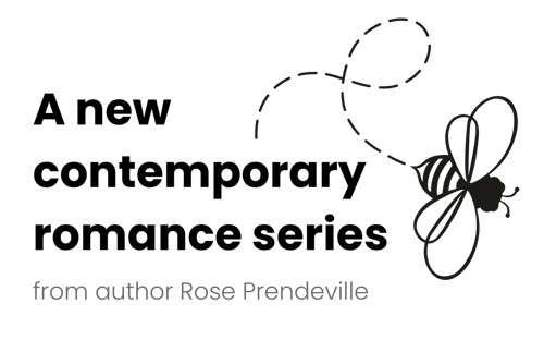 Text: A new contemporary romance series from author Rose Prendeville. Image: a bee flying in a loop.