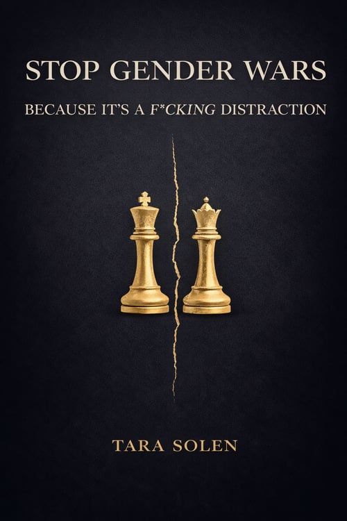Stop Gender Wars Because It's a F*cking Distraction cover