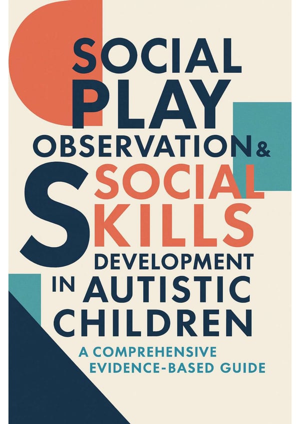 Social Play Skills for Autistic Children: Assessment and Intervention Guide