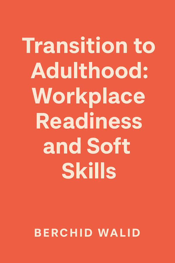 Transition to Adulthood: Workplace Readiness and Soft Skills for Special Needs