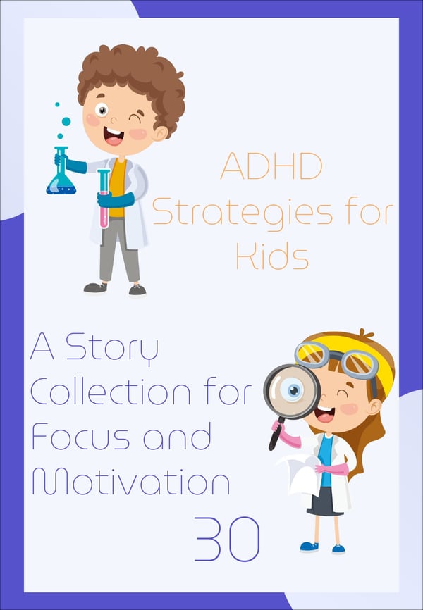 ADHD Strategies for Kids: 30 Focus Stories