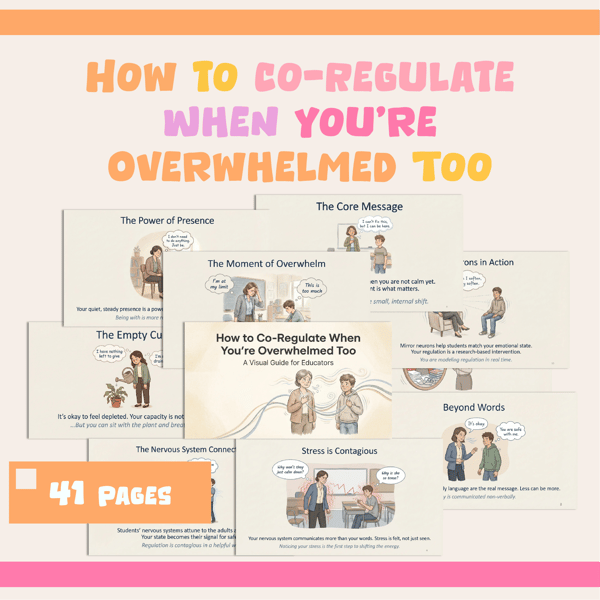 How to Co-Regulate When You're Overwhelmed Too: A Visual Guide for Educators
