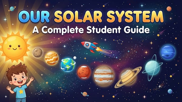 Our Solar System: A Complete Student Guide