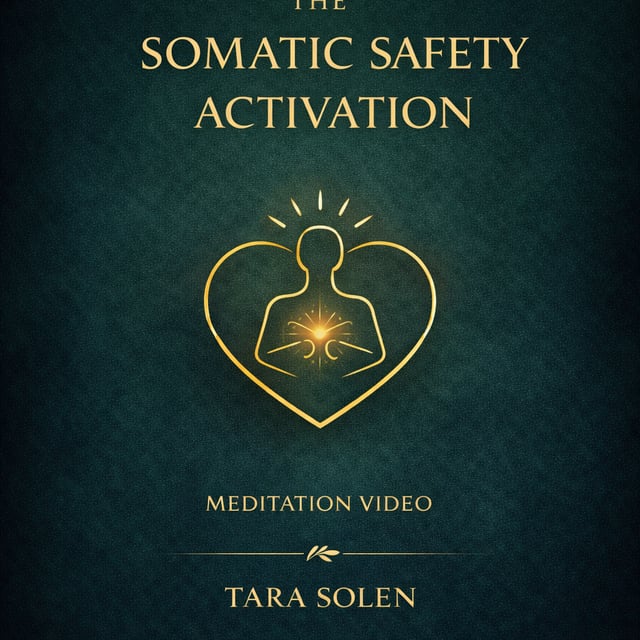 Somatic Safety Activation Guided Meditation by Tara Solen &mdash; teach your body what safe feels like