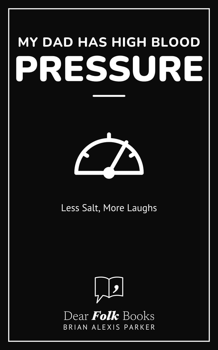 My Dad Has High Blood Pressure: Less Salt, More Laughs