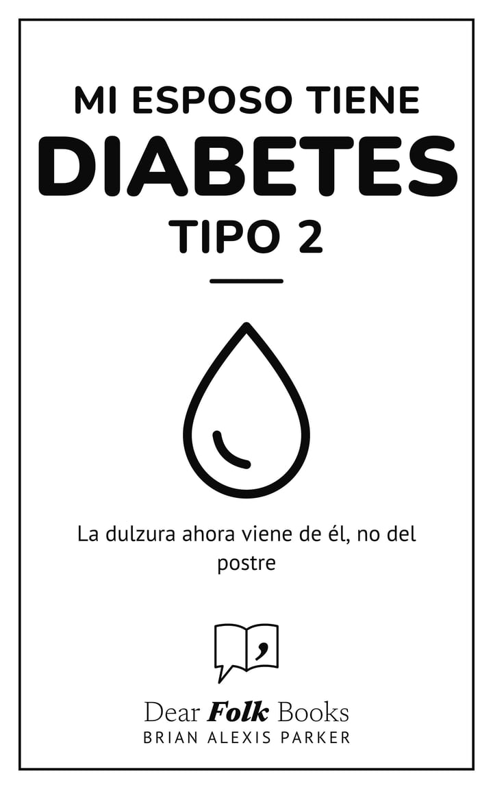 Mi esposo tiene diabetes tipo 2: La dulzura ahora viene de él, no del postre