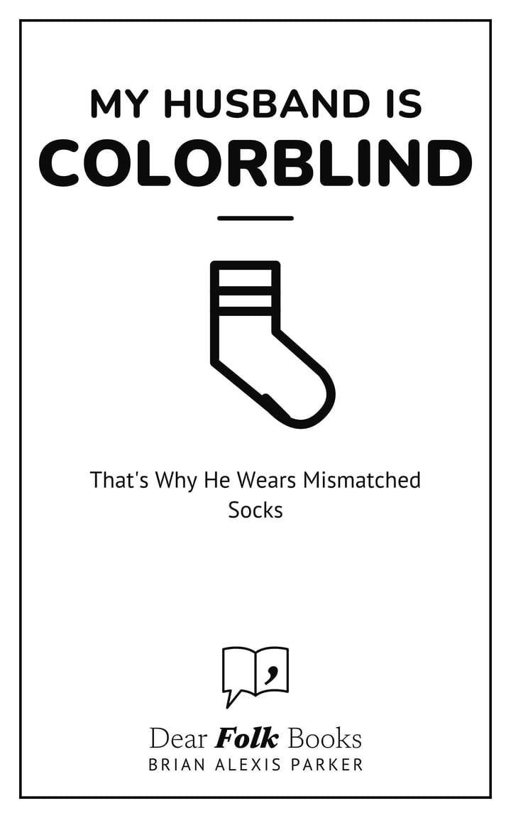 My Husband Is Colorblind: That's Why He Wears Mismatched Socks