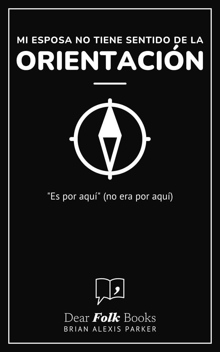 Mi esposa no tiene sentido de la orientación: "Es por aquí" (no era por aquí)