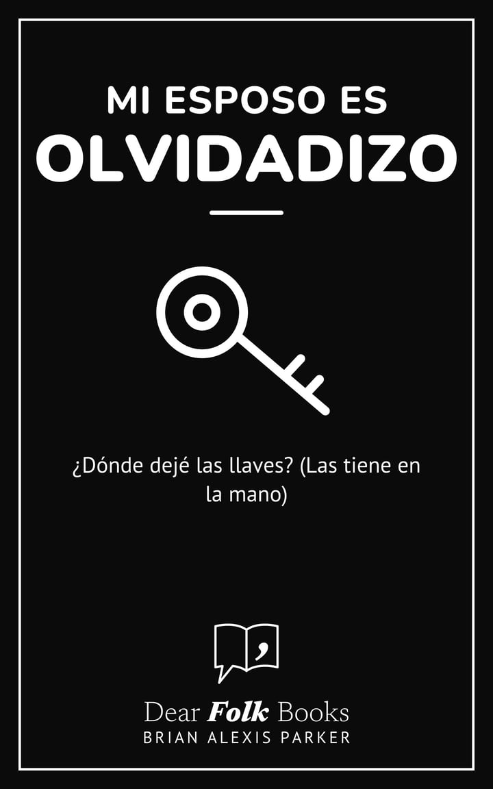 Mi esposo es olvidadizo: ¿Dónde dejé las llaves? (Las tiene en la mano)