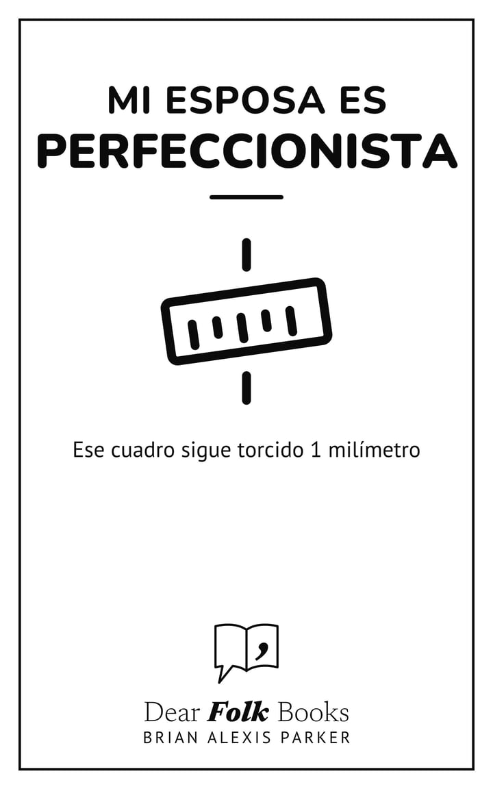 Mi esposa es perfeccionista: Ese cuadro sigue torcido 1 milímetro