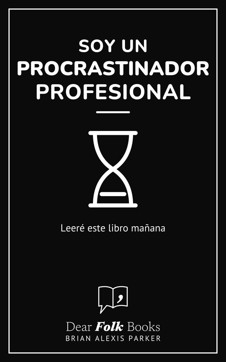 Soy un procrastinador profesional: Leeré este libro mañana