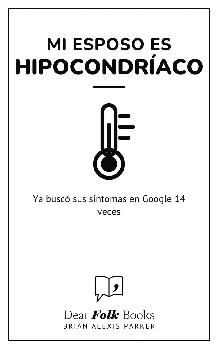 Mi esposo es hipocondríaco: Ya buscó sus síntomas en Google 14 veces