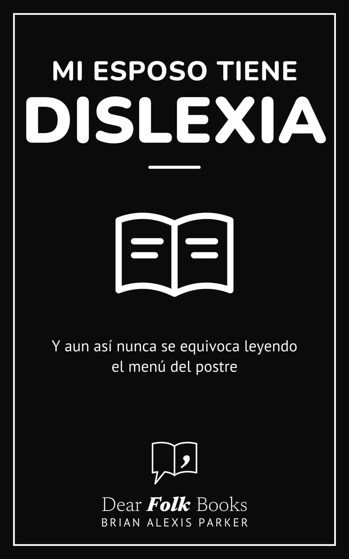 Mi esposo tiene dislexia: Y aun así nunca se equivoca leyendo el menú del postre