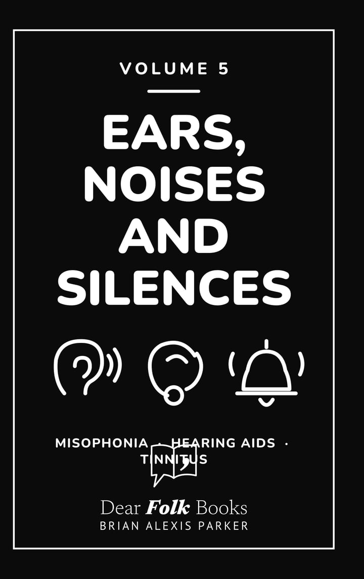 Ears, Noises and Silences: Volume 5: 3 Books in One