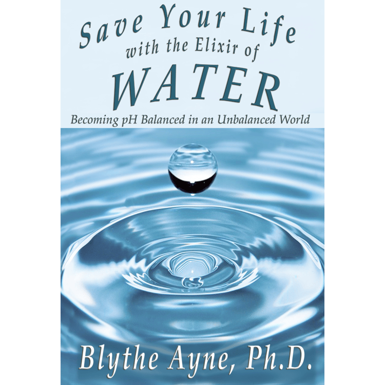 Cover of Save Your Life withthe Elixir of Water by Dr. Blythe Ayne