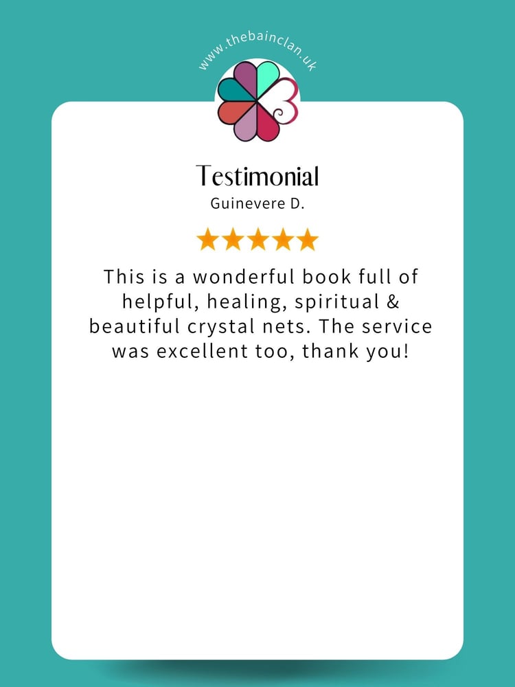 5 Star Testimonial by Guinevere G. - This is a wonderful book full of helpful, healing, spiritual & beautiful crystal nets.