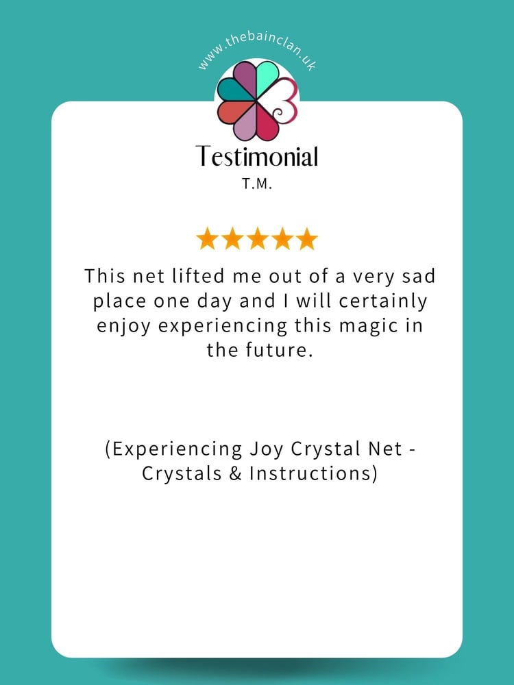 5 Star Testimonial by T.M. - This net lifted me out of a very sad place and I will certainly enjoy experiencing this magic in the future.