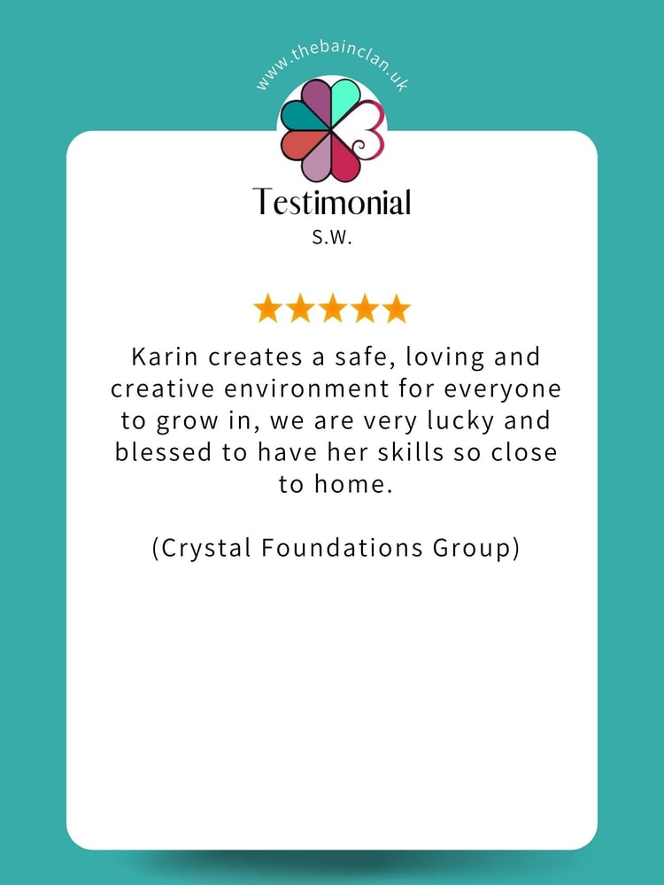 5 Star Testimonial by S.W. - Karin creates a safe, loving and creative environment for everyone to grow in.