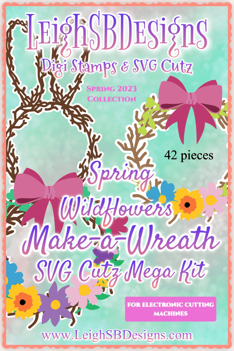 LeighSBDesigns Spring Wildflowers Make-a-Wreath SVG Cutz MEGA KIT