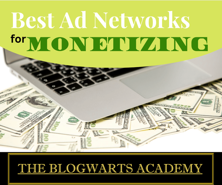 Best Ad Networks for Monetizing - Blogwarts Academy