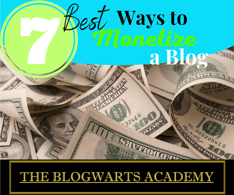 Best 7 Ways to Monetize a Blog - Blogwarts Academy