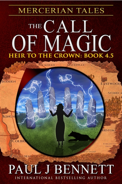 The Call of Magic by Paul J Bennett. Heir to the Crown: Book 4.5