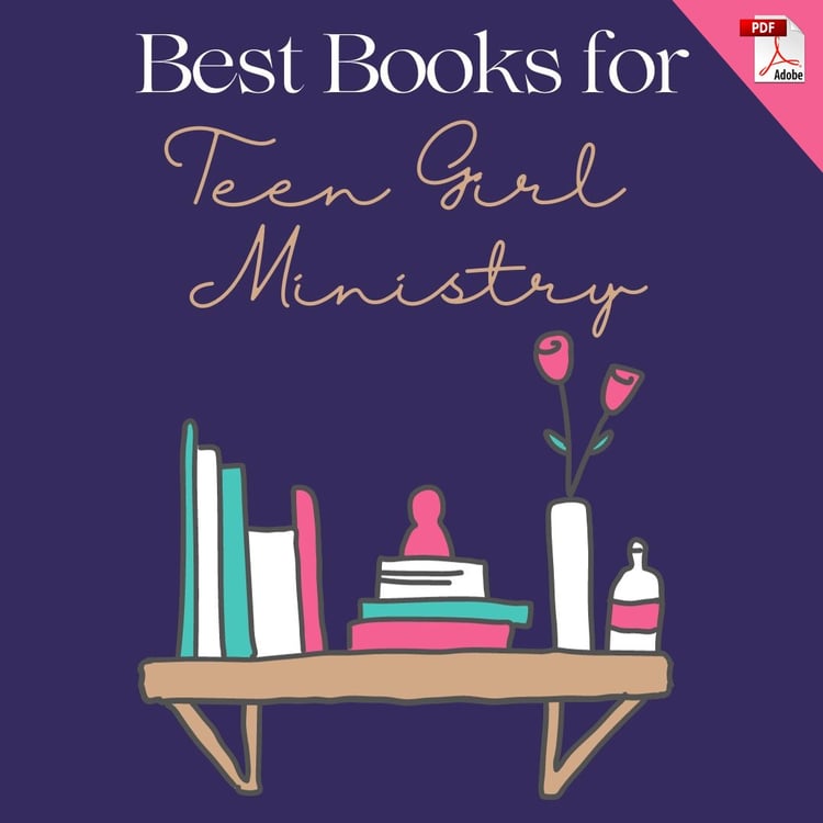 Best Books for Teen Girl Ministry (PDF Download)