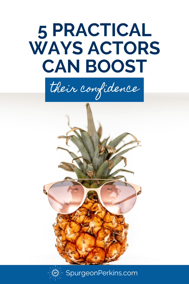 5 practical ways actors can boost their confidence over an image of a pineapple wearing sunglasses