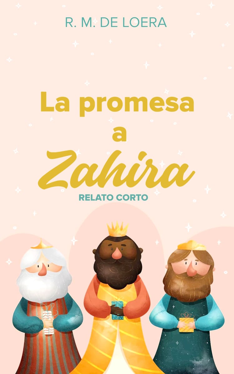 Portada La promesa a Zahira  relato corto y romántico de discapacidad. Ilustración de los reyes magos en color pastel.