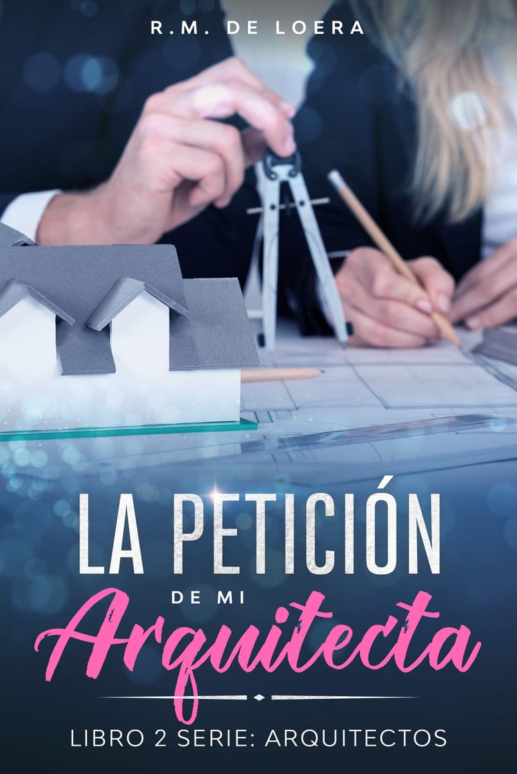 Portada La petición de mi arquitecta Serie Arquitectos libro 2 novela romántica de discapacitados. Una pareja de arquitectos trabaja sobre el plano de una casa.
