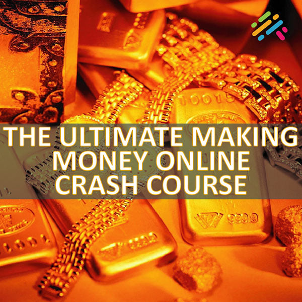 The Ultimate Making Money Online Crash Course