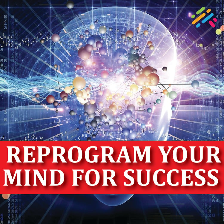 Reprogram Your Mind for Success