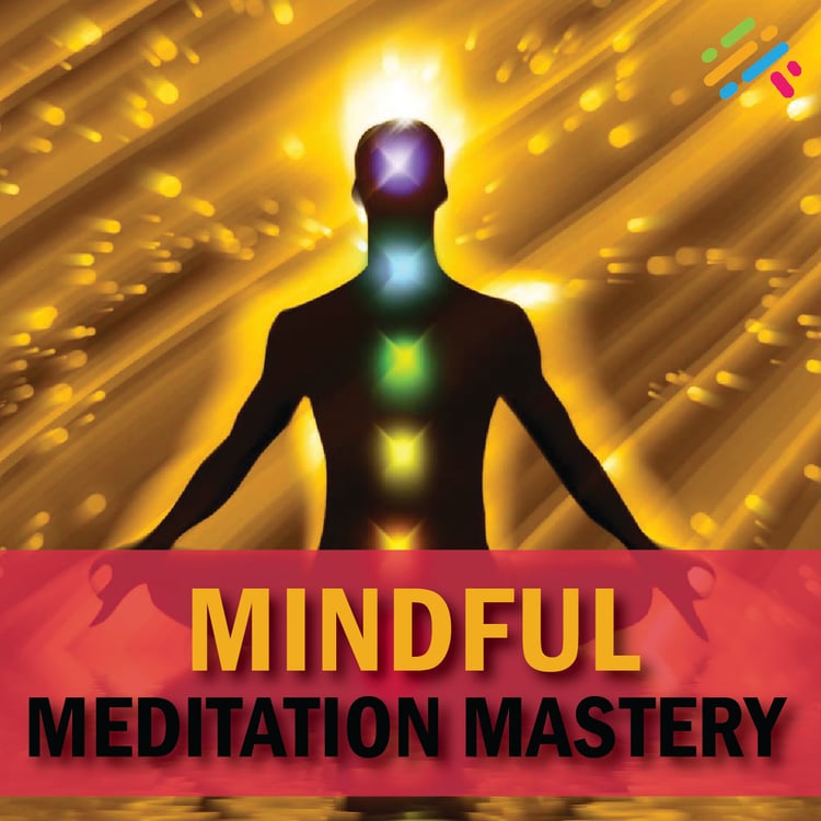 Mindful Meditation Mastery
