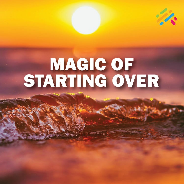 Magic Of Starting Over