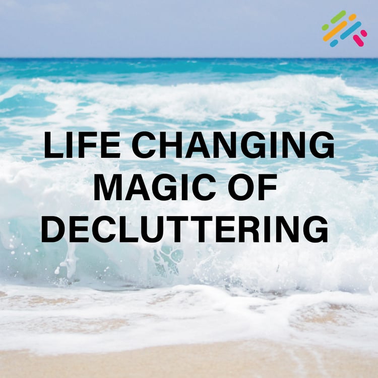 Life Changing Magic of Decluttering