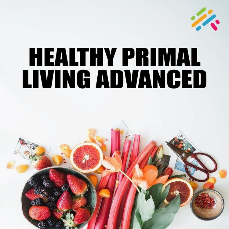 Healthy Primal Living Advanced