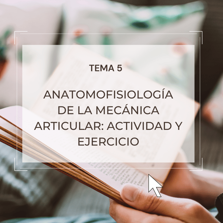 Tema 5 Anatomofisiología de la mecánica articular: actividad y ejercicio