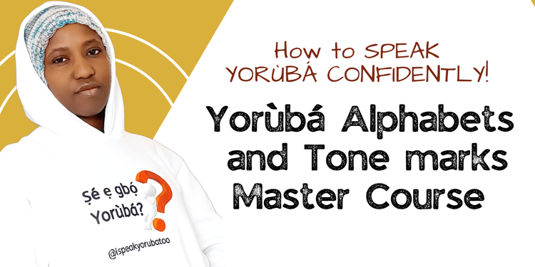 Yoruba course, yoruba language, yoruba lessons, speak yoruba, yoruba alphabet, tone marks, abd, yoruba people, Nigeria, africa, diaspora