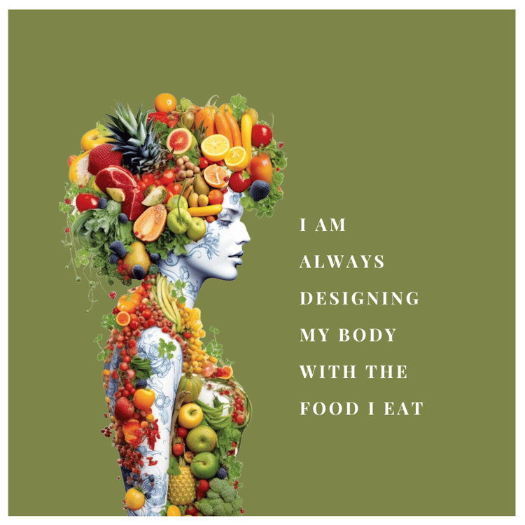 The food I eat designs my body shape and forms my intellect.