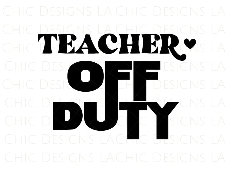teacher off duty png sublimation designs