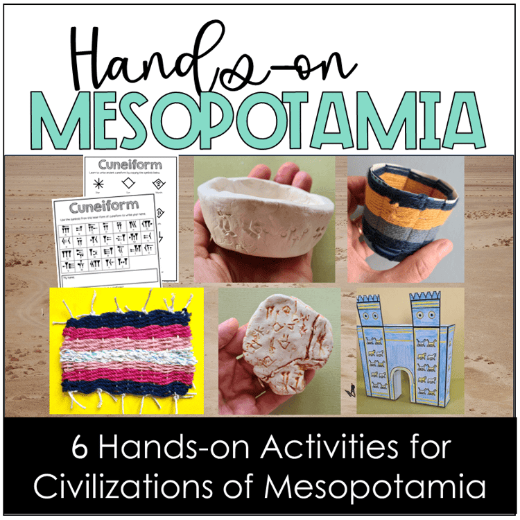 Six hands-on activities for civilizations of  Mesopotamia including cuneiform, a clay bowl, clay tablet, basket, weaving, and the Ishtar Gate.