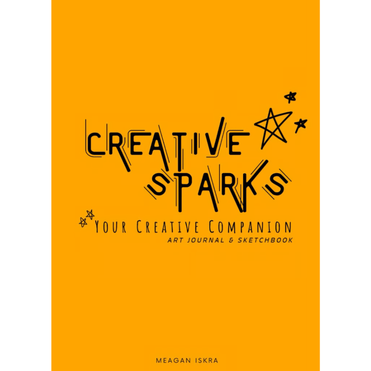Creative Sparks: Your Creative Companion: Art Journal & Sketchbook