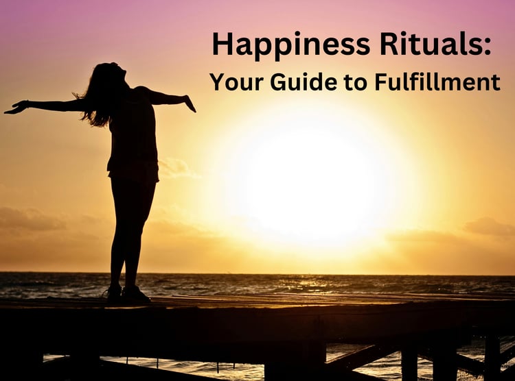 Rituals for Happiness