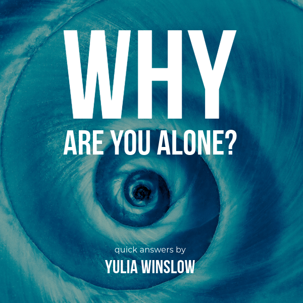 Why Are You Alone?