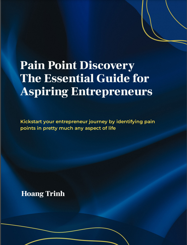 Pain point discovery, Guide for entrepreneur, what to sell, what business, business product, business services